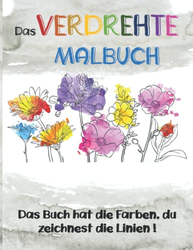 Das verdrehte Malbuch: Du ziehst die Linien | Bunte Welten zum Doodeln, Kritzeln und Träumen | Das Aquarell