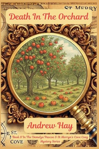 Death In The Orchard (Demelza Pascoe & St Merryn's Cove Cozy Mystery, Band 8)