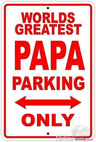 Eletina twinkle Straßenschild Warnschild New World's Greatest Papa Parking Only, originelles Landhaus-Dekor, Geschenk, Wanddekoration, Büroschilder & Aluminium-Metall-Blechschild, 20 x 30 cm