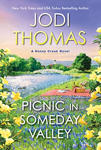 Picnic in Someday Valley: A Heartwarming Texas Love Story (A Honey Creek Novel Book 2)