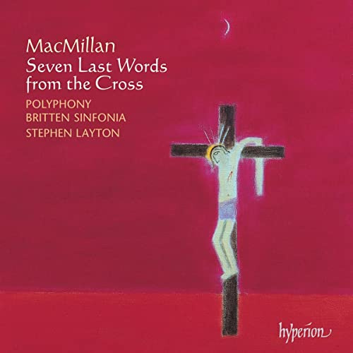 MacMillan: Seven Last Words From The Cross