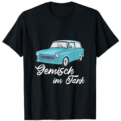 Trabant Kombi Gemisch im Tank T-Shirt