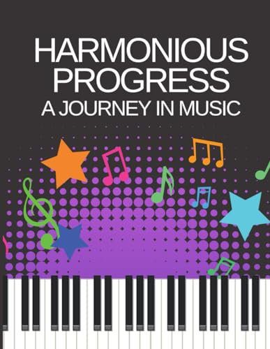 HARMONIOUS PROGRESS: AJOURNEY IN MUSIC