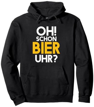Oh Schon Bier Uhr Lustiges Bier Spruch Pullover Hoodie