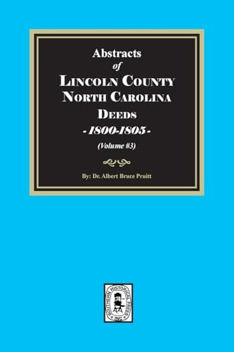 Lincoln County, North Carolina Deeds, 1800-1805. (Volume #3)