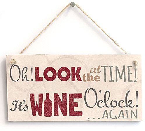 'Oh! Look at The Time It's Wine O'Clock! ... Again' Home Decor Sign - Handmade Shabby Chic Wooden Door Sign/Plaque
