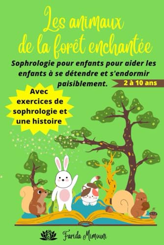 Les animaux de la forêt enchantée: Sophrologie pour enfant, une belle histoire pour aider les enfants à se détendre et s'endormir paisiblement