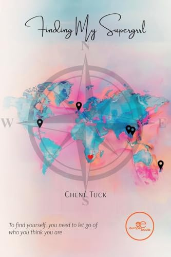 Finding My Supergrrl: A story about using your head, trusting your intuition, and following your heart. (Build Universes)