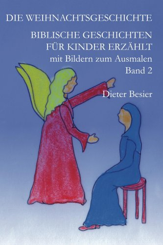 Die Weihnachtsgeschichte, Biblische Geschichten für Kinder erzählt, Band 2 (Kinderbibel)