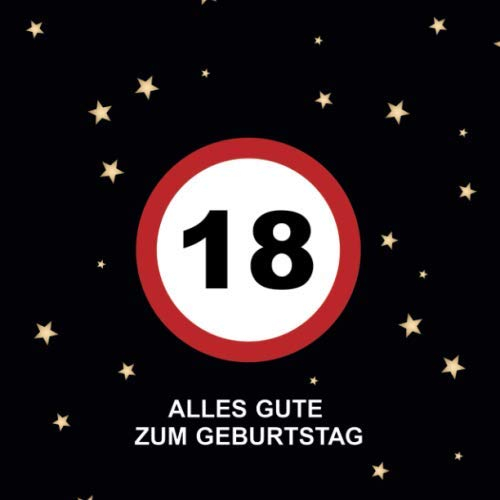 Alles Gute Zum Geburtstag 18: Gästebuch für den 18. Geburtstag · Verkehrsschild Design · Für handgeschriebene Glückwünsche und Fotos zum Einkleben · Geschenkidee für die Geburtstagsfeier