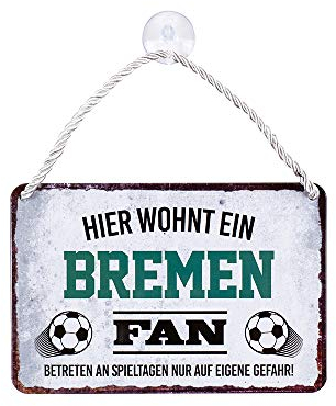 Blechschild Hier wohnt EIN Bremen Fan - Metallschild mit Kordel und Saugnapf - für Fans Ultras Anhänger - Wand Deko Schild Artikel Zubehör - Hängeschild Haustür Eingang - Geschenk Idee - 18x12cm