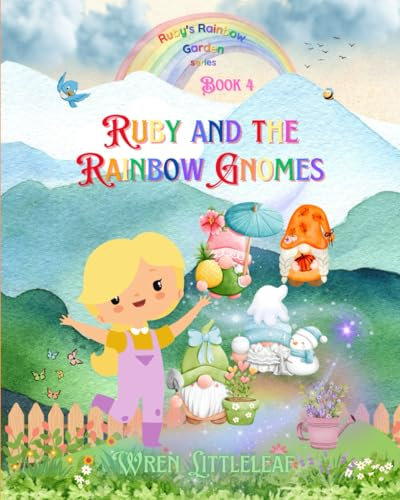 Ruby and the Rainbow Gnomes (Ruby's Rainbow Garden)