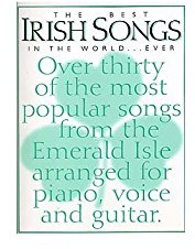 The Best Irish Songs In the World.Ever. Für Klavier, Gesang & Gitarre(mit Griffbildern)