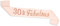 ALLY-MAGIC 30th Birthday Sash, Rose Gold 30 & Fabulous Sash for Women Happy 30th Birthday Gift Party Decorations Supplies Accessories Y3FABJD (30 FABULOUS)