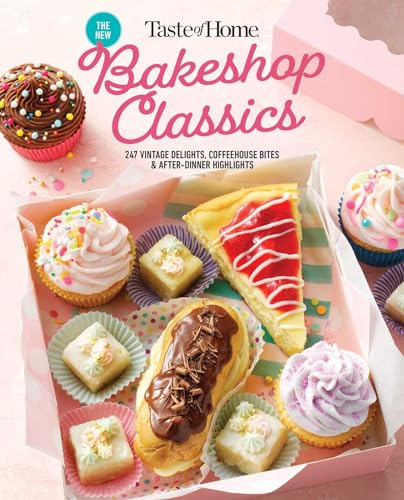 Taste of Home Bakeshop Classics: 247 Vintage Delights, Coffeehouse Bites & After-Dinner Highlights (Taste of Home Baking)