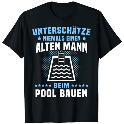 Poolbauer Mann Schwimmbecken Aufstellpool Planschbecken Pool T-Shirt