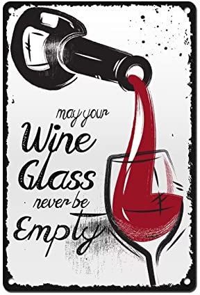 Schild „May Your Wine Glass Never Be Empty aus Metall, Blechschild, Küche, Vintage-Schild, Höhlendekor, Wandkunst, Poster, Bar, Club, Bauernhaus, Gartenschild, 20,3 x 30,5 cm