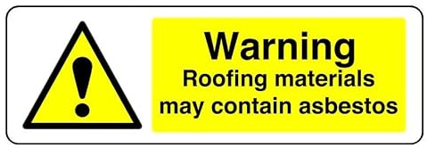 Warning Roofing Materials May Contain Asbestos - safety sign - 1.2mm Rigid plastic for indoor/outdoor usage (300mm x 100mm) Viewing Distance within 5m.