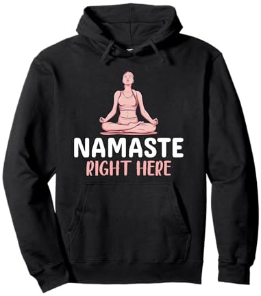 Namaster Right Here Lustiger Yoga Peace Summer Namaste Pullover Hoodie