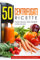 50 Centrifugati Ricette - Centrifughe, estratti e succhi rigeneranti.: Ricette per la Spremiagrumi - Succhi salutari, Shot, Sorbetti e altro ancora!