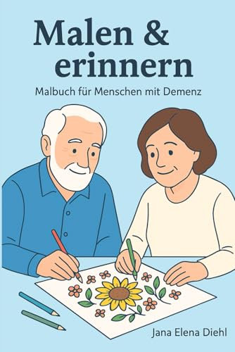 Malen & Erinnern Malbuch für Menschen mit Demenz 100 Seiten große Motive große Schrift
