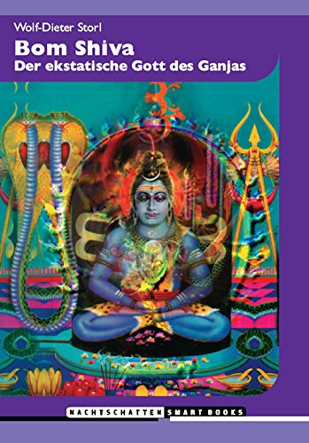 Bom Shiva: Der ekstatische Gott des Ganjas
