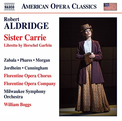 [American Opera Classics] Robert Aldridge: Sister Carrie