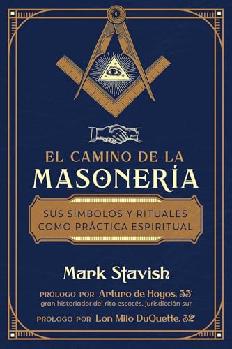 El camino de la masonería: Sus símbolos y rituales como práctica espiritual