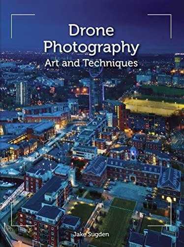 Drone Photography: Art and techniques