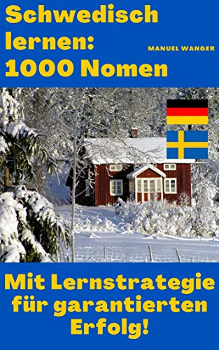 Schwedisch lernen: 1000 Nomen / Vokabeln + Lernstrategie mit Karteikarten (Wörter für Anfänger, Erwachsene & Kinder) - einfaches Lernen - Kindle