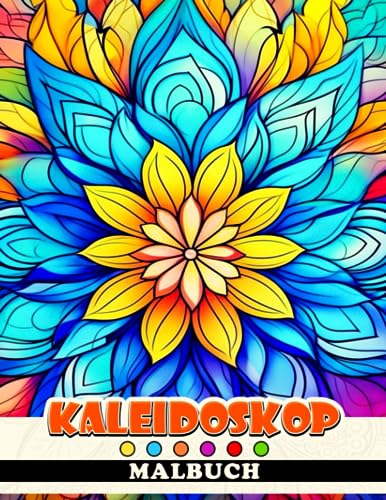 Kaleidoskop-Malbuch: Schöne Designs Erwachsenen-Malbuch Stressabbau & Entspannung