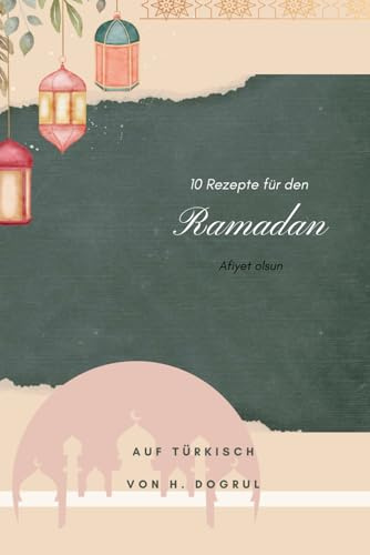 10 Rezepte für den Ramadan auf Türkisch