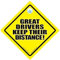 KFZ-Hinweisschild mit Aufschrift 'Great Drivers Keep Their Distance', Autoschild
