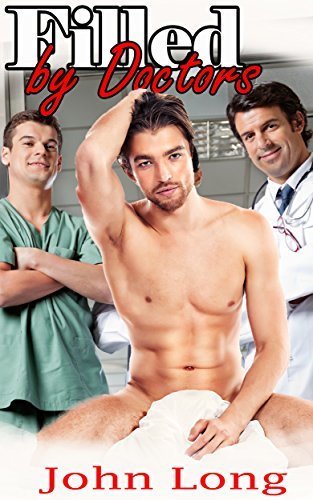 Gay Romance: Filled by Doctors (MMM Gay Doctor Menage Romance) (English Edition)