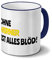 digital print Tasse mit Namen Werner - Motiv Ohne Werner ist Alles Blöd! - Namenstasse, Kaffeebecher, Mug, Becher, Kaffeetasse - Farbe Blau