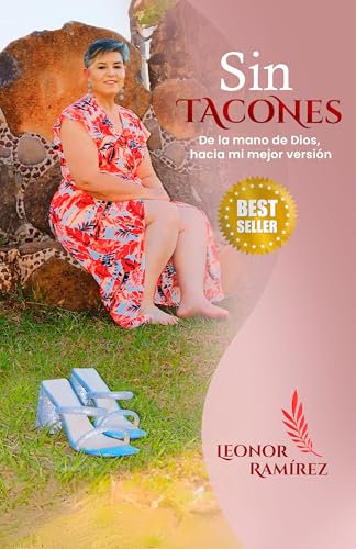 SIN TACONES: De La Mano De Dios Hacia Mi Mejor Versión (English Edition)