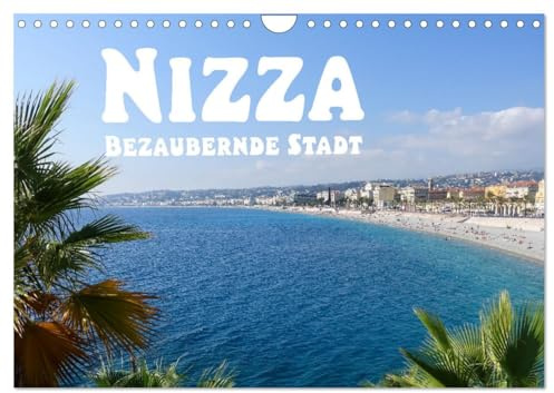 Nizza Bezaubernde Stadt (Wandkalender 2026 DIN A4 quer), CALVENDO Monatskalender: Nizza sehen (CALVENDO Orte)