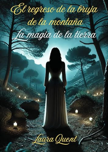 El regreso de la bruja de la montaña: La magia de la tierra (Saga brujas contemporáneas nº 1)