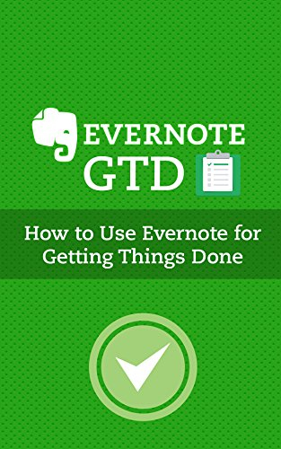 Evernote GTD: How to Use Evernote for Getting Things Done (English Edition)