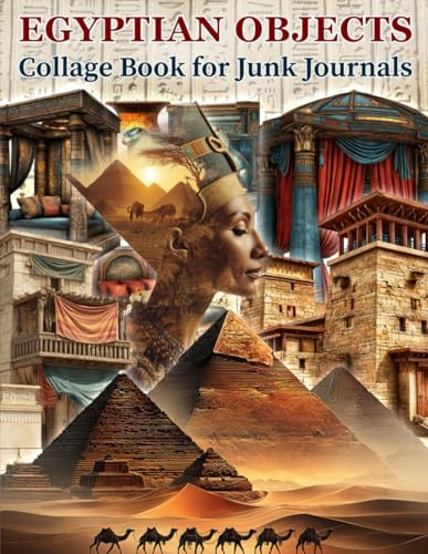 Ancient Egyptian Objects Ephemera Book: Over 140 Vintage Cut-Outs of Egyptian Artifacts, Vases, Statues, Jewelry, Architecture, Boats, Masks & More ... Scrapbooking, Mixed Media & Collage Art