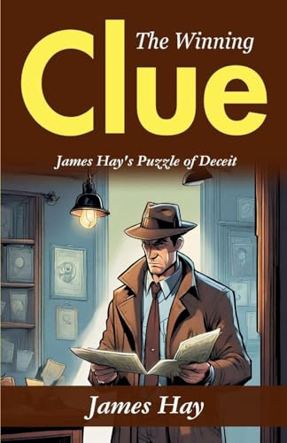 The Winning Clue: James Hay's Puzzle of Deceit