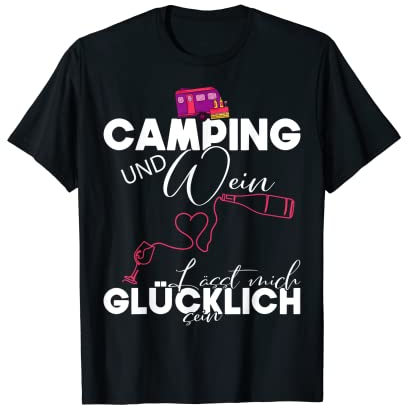 Camping und Wein Lässt mich glücklich sein mit Herz T-Shirt