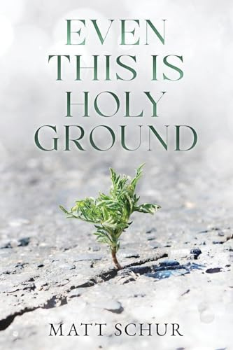 Even This Is Holy Ground