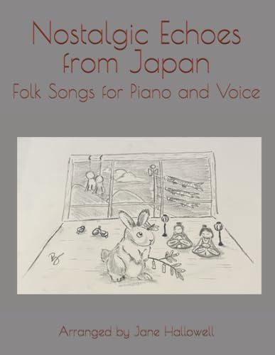 Nostalgic Echoes from Japan: Folk Songs for Piano and Voice