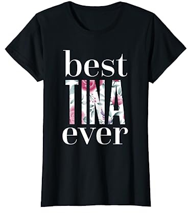Name Tina Spruch - Best Tina Ever T-Shirt