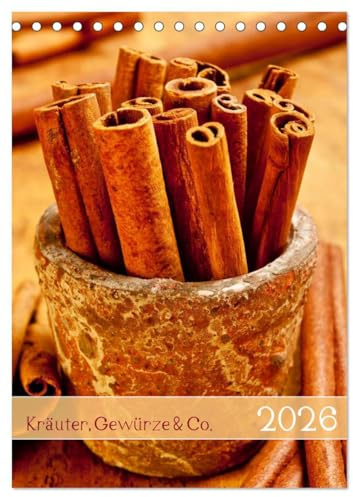Kräuter, Gewürze & Co. 2026 (Tischkalender 2026 DIN A5 hoch), CALVENDO Monatskalender: Naturprodukte für schmackhaftes Aroma (CALVENDO Lifestyle)