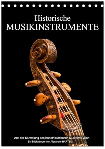 Historische Musikinstrumente (Tischkalender 2026 DIN A5 hoch), CALVENDO Monatskalender: Ein Ausflug in die Musikgeschichte der Renaissance und des Barock (CALVENDO Kunst)
