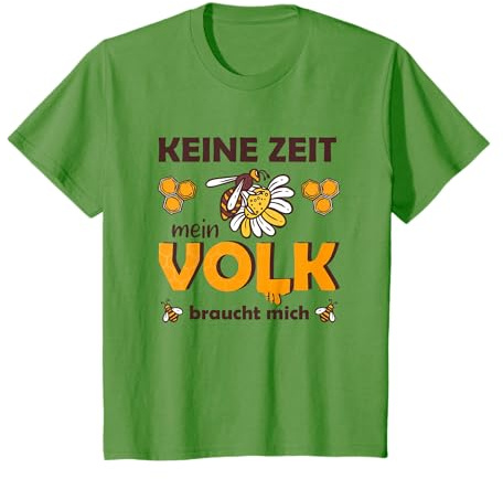 Keine Zeit Mein Volk braucht Mich Bienen Honig Imkerei Biene T-Shirt