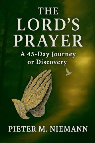 THE LORD'S PRAYER -A 45 Journey of Discovery