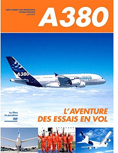 A380, l'aventure des essais en vol